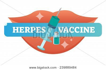 Herpes Vaccine Conceptual Label Poster Design, Medical Information Vector Illustration. Infection Pr