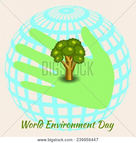 World Environment Day. Symbolic Image Of The Earth. Green Hand Holding A Tree. White Background