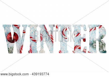 Winter Text From Snow Background With Candies And Red Decorations Isolated On White. Blue Tone.