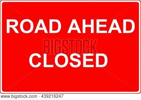 Road Ahead Closed While Temporary Repair Work Is Being Completed Sign