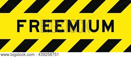 Yellow And Black Color With Line Striped Label Banner With Word Freemium