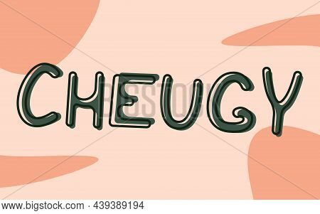 Doodle Inscription Cheugy With Green Color On A Light Background
