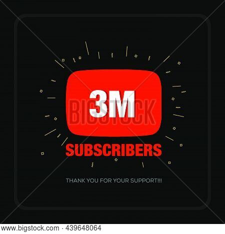 3m Subscribers On Social Media Video Platform. Thank You 3m Fans.