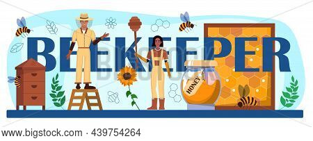 Beekeeper Typographic Header. Apiculture Farmer Gathering Honey