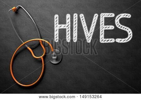 Black Chalkboard with Hives - Medical Concept. Hives. Medical Concept, Handwritten on Black Chalkboard. Top View Composition with Chalkboard and Orange Stethoscope. 3D Rendering.