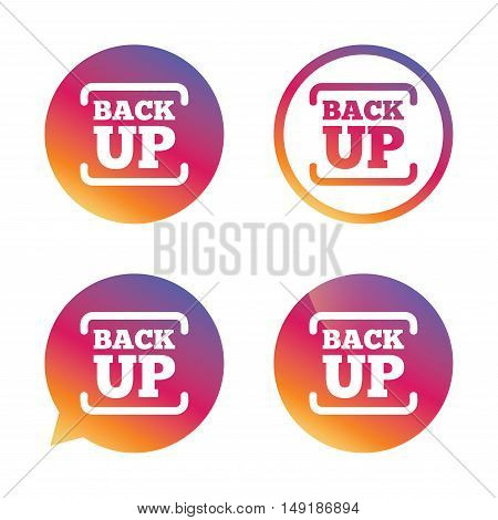 Backup date sign icon. Storage symbol with arrow. Gradient buttons with flat icon. Speech bubble sign. Vector