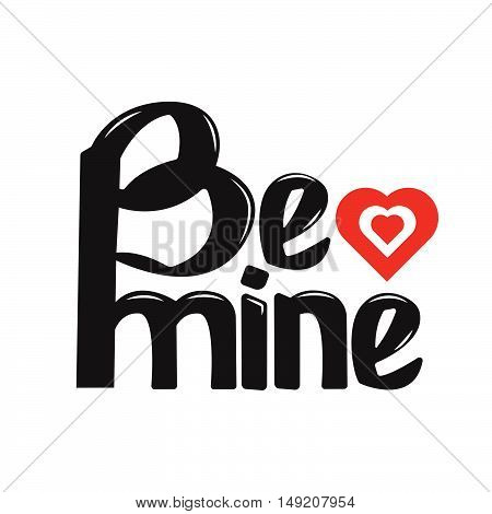 Be mine lettering. Stock vector. Vector illustration.