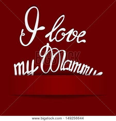 Vector paper background with lettering I love my Mammy