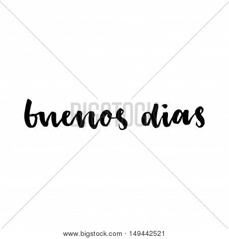 Vector Lettering With Spanish Buenos Dias.