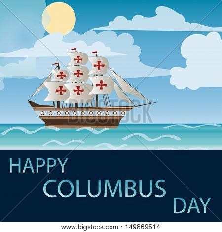 Happy Columbus Day Vector illustration. History America ship sea.