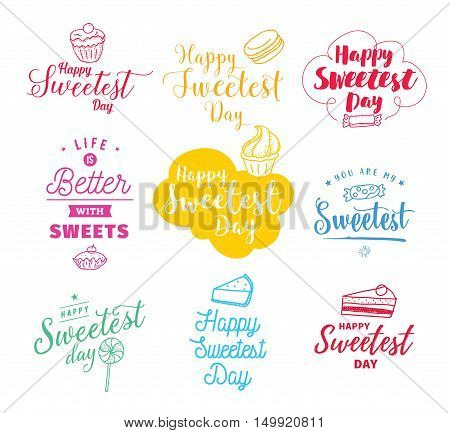 Happy sweetest day typography set. Vector design with hand drawn sweets. Usable for greeting cards, backgrounds, posters.