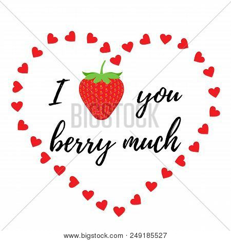 Love You Berry Much Quote Design. Vector Illustration.