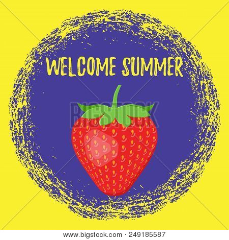 Welcome Summer Poster With Strawberry. Vector.