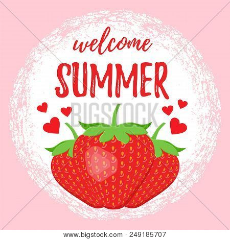 Welcome Summer Poster With Strawberry. Vector.