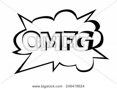 Monochrome Vector Omfg Speech Bubble. Black And White Emotional Icon Isolated. Comic And Cartoon Sty