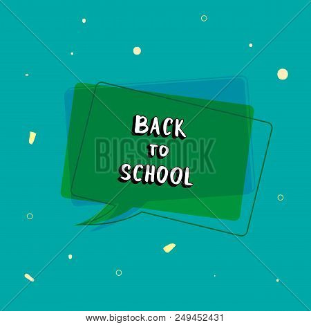 Back To School Banner. Template For Season Promotion Cards. Education Cover With Specch Bubble And D
