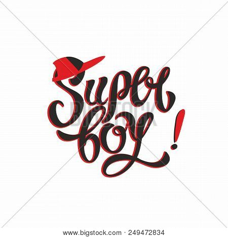 Super Boy. Stylish Fashion Lettering. Baseball Cap. Inspirational Lettering For Clothes. Red. Vector