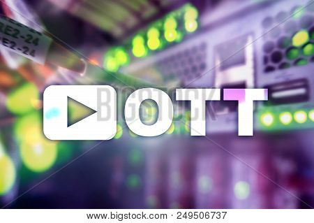 Ott, Iptv, Video Streaming Over The Internet.