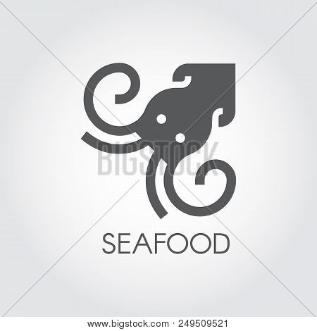 Seafood Glyph Icon. Lobster Or Squid Black Flat Logo. Underwater Animal Silhouette. Food Series Labe