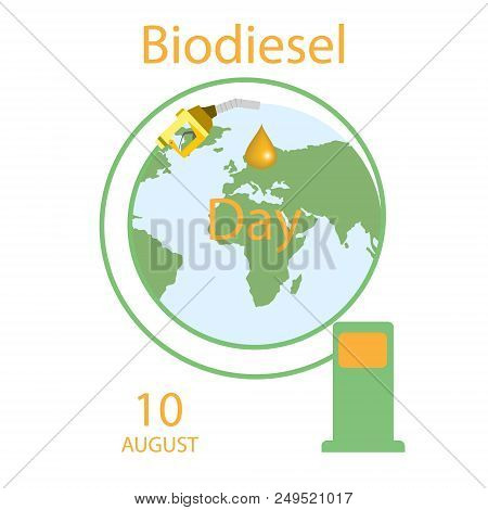 International Biodiesel Day. 10 August. Vector Illustration Of A Fuel Pump For International Biodies