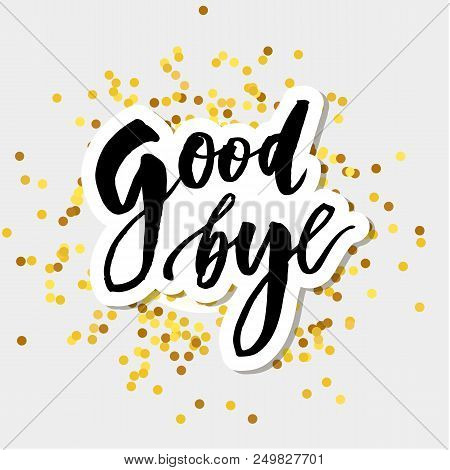 Goodbye Lettering Calligraphy Phrase Bye Vector Gold Illustration