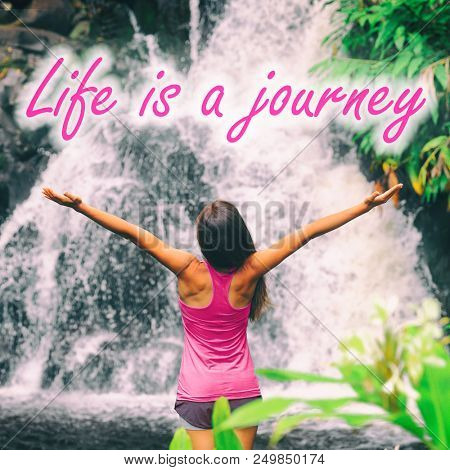 Life is a journey positive message for instagram social media advertising. Woman with open arms praising motivational inspirational quote text in big title for poster sign with waterfall background.