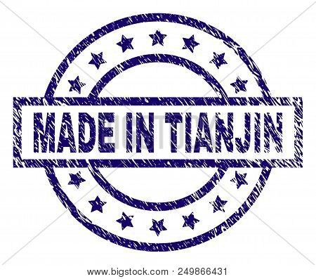 Made In Tianjin Stamp Seal Watermark With Distress Texture. Designed With Rectangle, Circles And Sta