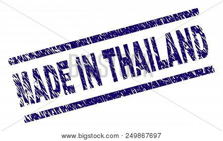 Made In Thailand Stamp Seal Watermark With Scratced Style. Blue Vector Rubber Print Of Made In Thail