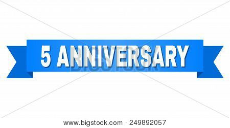 5 Anniversary Text On A Ribbon. Designed With White Title And Blue Stripe. Vector Banner With 5 Anni
