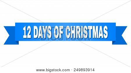 12 Days Of Christmas Text On A Ribbon. Designed With White Title And Blue Tape. Vector Banner With 1