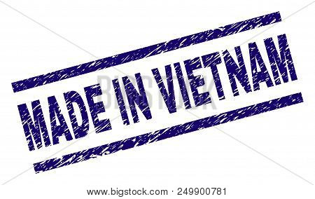 Made In Vietnam Stamp Seal Watermark With Scratced Style. Blue Vector Rubber Print Of Made In Vietna