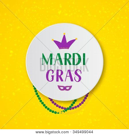 Mardi Gras Hand Lettering With Colorful Beads, Mask And Crown On Yellow Background. Fat Tuesday Trad