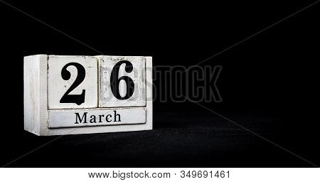 March 26th, Twenty-sixth Of March, Day 26 Of Month March - White Calendar Blocks On Black Textured B