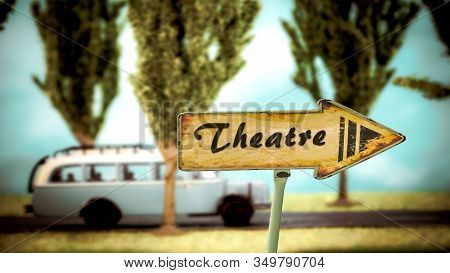 Street Sign The Direction Way To Theatre