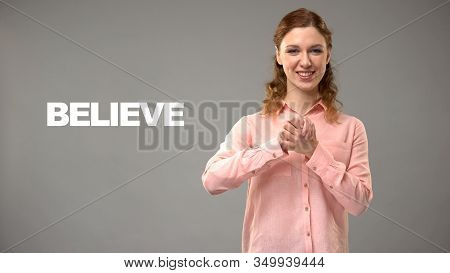 Asl Teacher Gesturing Believe, Text On Background, Communication For Deaf, Help