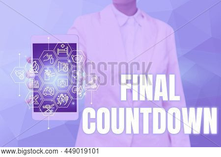 Hand Writing Sign Final Countdown. Internet Concept Last Moment Of Any Work Having No Posibility Of 