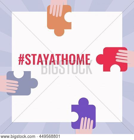Sign Displaying Hashtag Stay At Home. Business Approach A Trending Label In Social Media Related To 