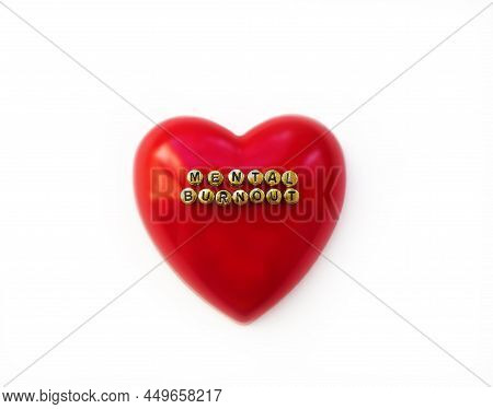 Mental Burnout Words On Red Heart On White Background