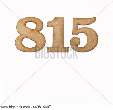 Number 815 In Wood, Isolated On White Background
