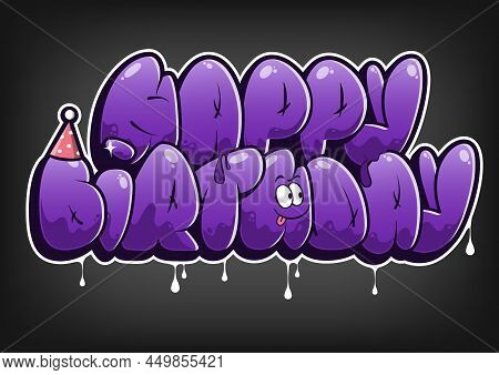 Happy Birthday Lettering In Bubble Graffiti Style. Congratulation Card In Readable Graffiti Style.