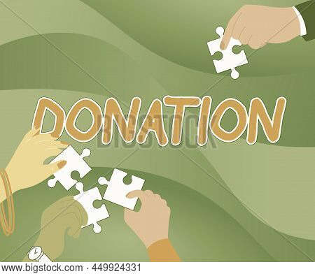 Hand Writing Sign Donation. Business Overview Something That Is Given To A Charity, Especially A Sum