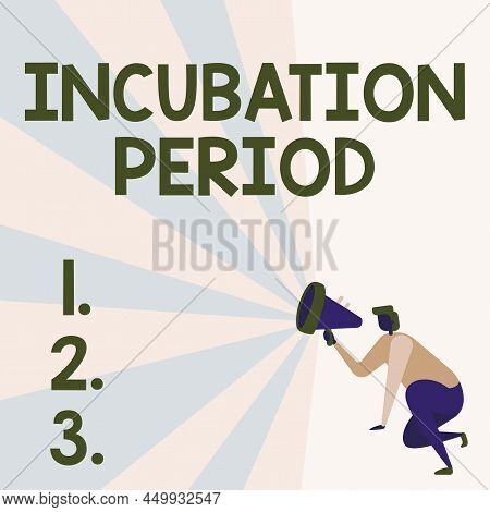 Hand Writing Sign Incubation Period. Business Showcase Time Elapsed Starting From Getting Exposed To
