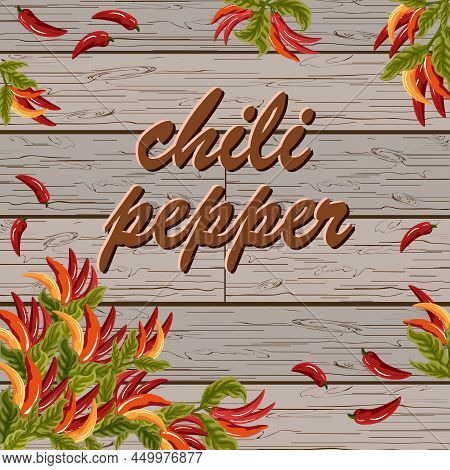Chili Pepper On A Wooden Background.wooden Background With Chili Pepper And Text In Color Vector Ill