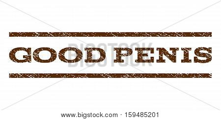 Good Penis watermark stamp. Text caption between horizontal parallel lines with grunge design style. Rubber seal brown stamp with dirty texture. Vector ink imprint on a white background.