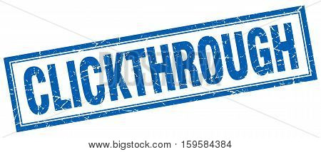 clickthrough. square. stamp. grunge. vintage. sign. Isolated