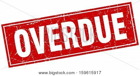 overdue. square. stamp. grunge. vintage. sign. Isolated