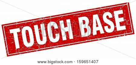 touch base. square. stamp. grunge. vintage. sign. Isolated