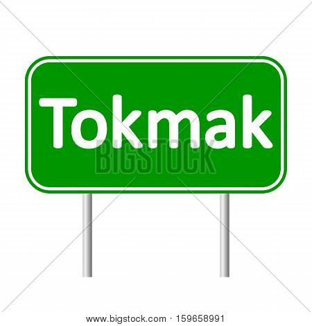 Tokmak road sign isolated on white background.