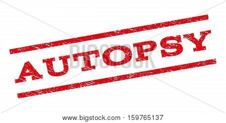 Autopsy watermark stamp. Text caption between parallel lines with grunge design style. Rubber seal stamp with dust texture. Vector red color ink imprint on a white background.