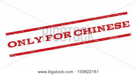 Only For Chinese watermark stamp. Text tag between parallel lines with grunge design style. Rubber seal stamp with dust texture. Vector red color ink imprint on a white background.